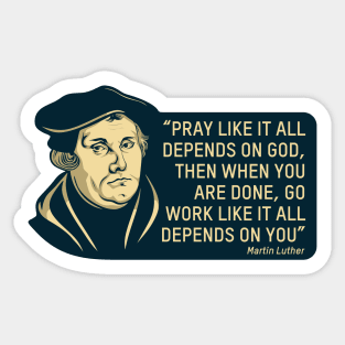 Quote from theologian and reformer Martin Luther Sticker